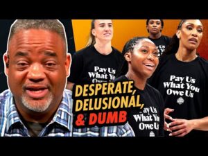Whitlock DESTROYS the Entitled WNBA "Stars" Demanding MORE Money!