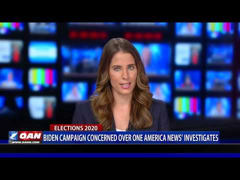 Biden campaign concerned over One America News Investigates 1 Biden campaign concerned over One America News Investigates