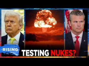 Trump ORDERS DOD To Restart NUCLEAR Weapons TESTING After 30 YEARS?! | RISING